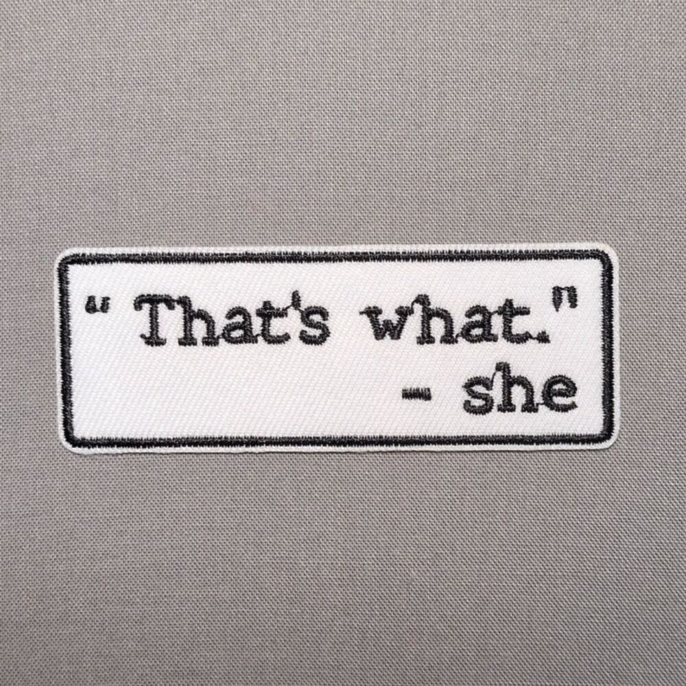 That's What She Said Funny Iron On Patch | Embroidered Quote Patch
